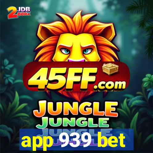 app 939 bet